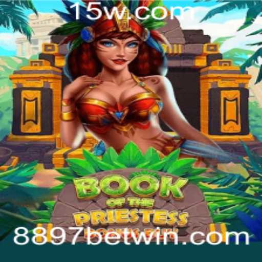 Descubra o Fascinante Mundo de BookOfThePriestess e o Potencial de Vencer com 8897 Bet